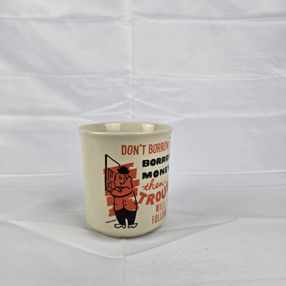 Vintage Mug " Don't Borrow Trouble Borrow Money" Humorous Mug - Picture 2 of 8